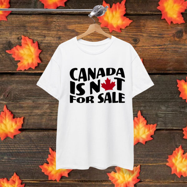 Canada is not for sale T-Shirt