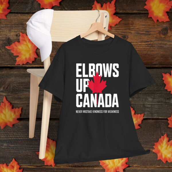 Elbows Up Canada Never Mistake Kindness for Weakness Shirt