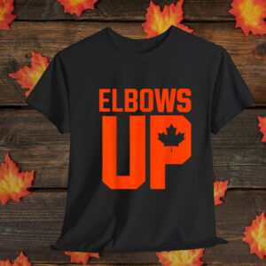 Elbows Up Canada Strong Political Quote Unisex T-Shirt