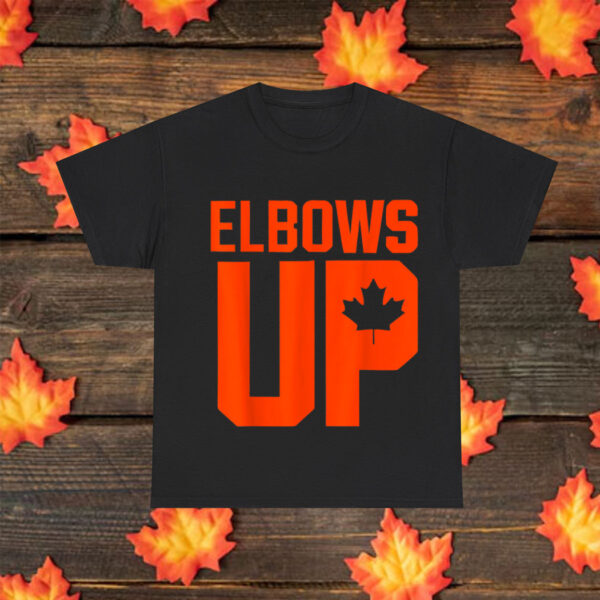 Elbows Up Canada Strong Political Quote Unisex T-Shirt