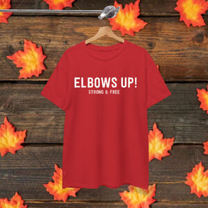 Elbows Up Canada T-Shirt Strong & Free