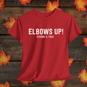 Elbows Up Canada T-Shirt Strong & Free