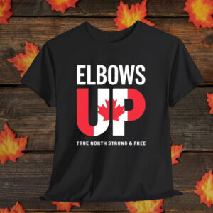 Elbows Up True North Strong And Free Canada shirt