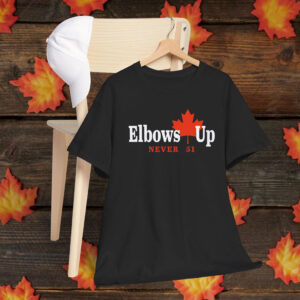 Elbows up Canada Never 51 T-Shirt