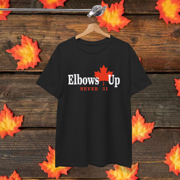 Elbows up Canada Never 51 T-Shirt