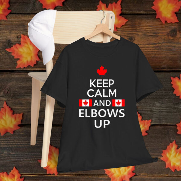 Keep Calm and Elbows Up – Canada Proud North Strong T-Shirt