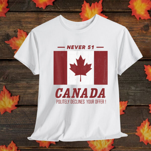 Never 51 Canada Politely Declines Your Offer T-Shirt