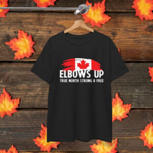 Proud Canadian Elbows Up True North Strong and Free Patriot T-Shirt