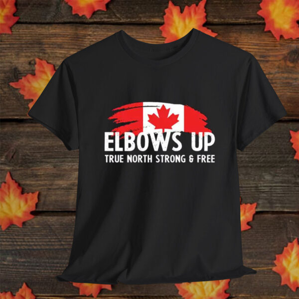 Proud Canadian Elbows Up True North Strong and Free Patriot T-Shirt